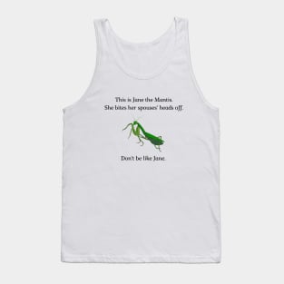 Don't be like Jane! Tank Top